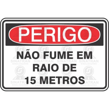 Perigo - não fume em raio de 15 metros